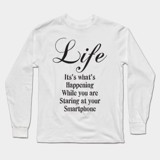 Life is... Long Sleeve T-Shirt